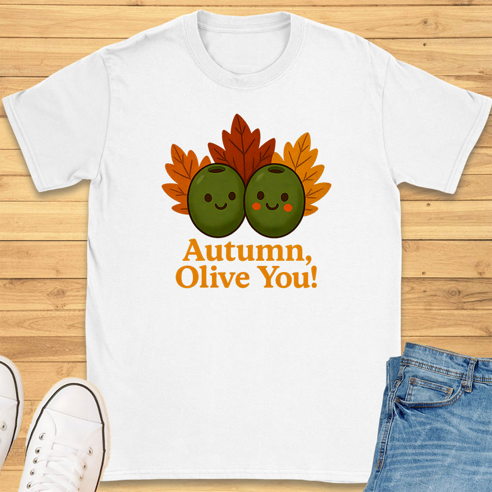 Autumn Olive You T-Shirt