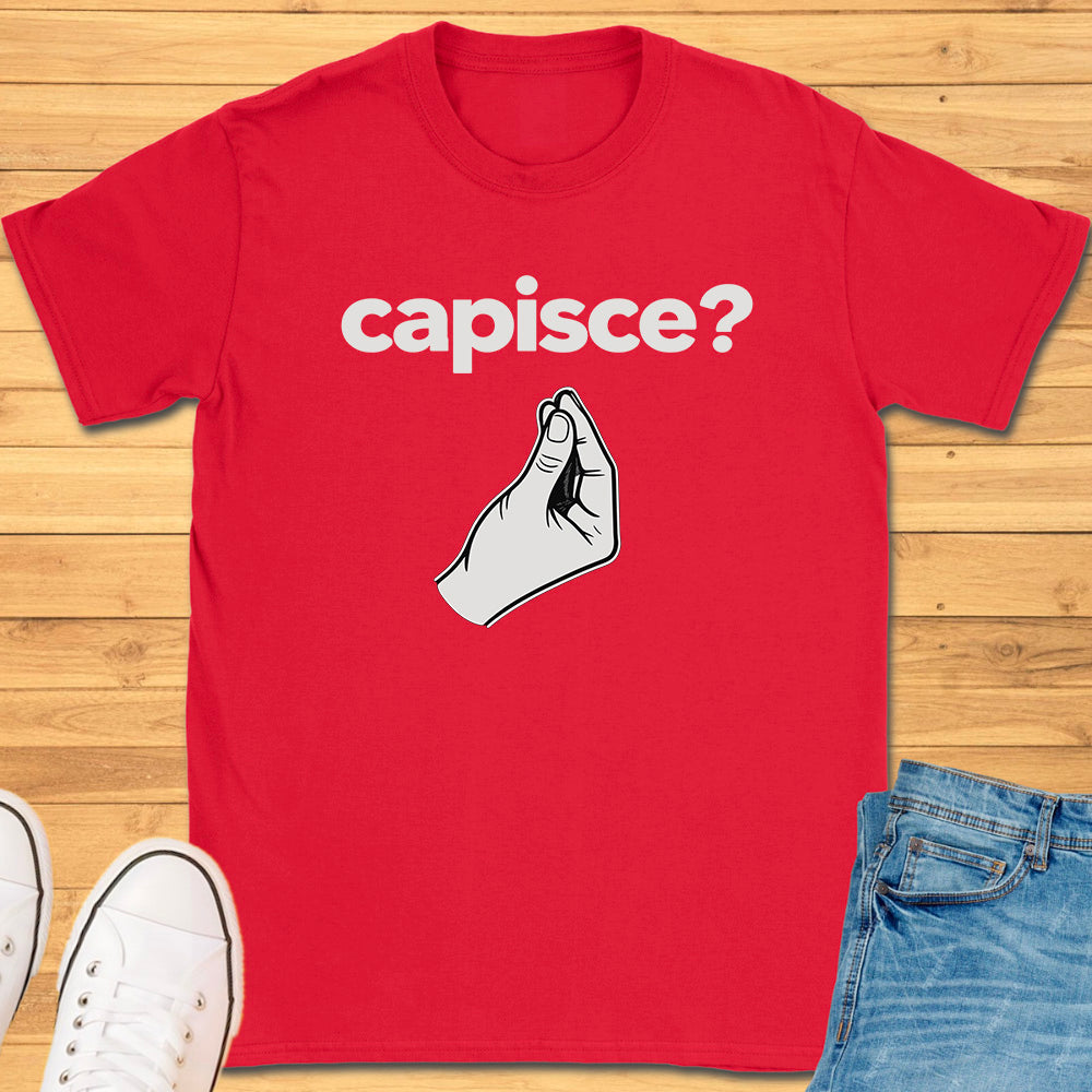 Capisce Italian Hand Gesture T-Shirt