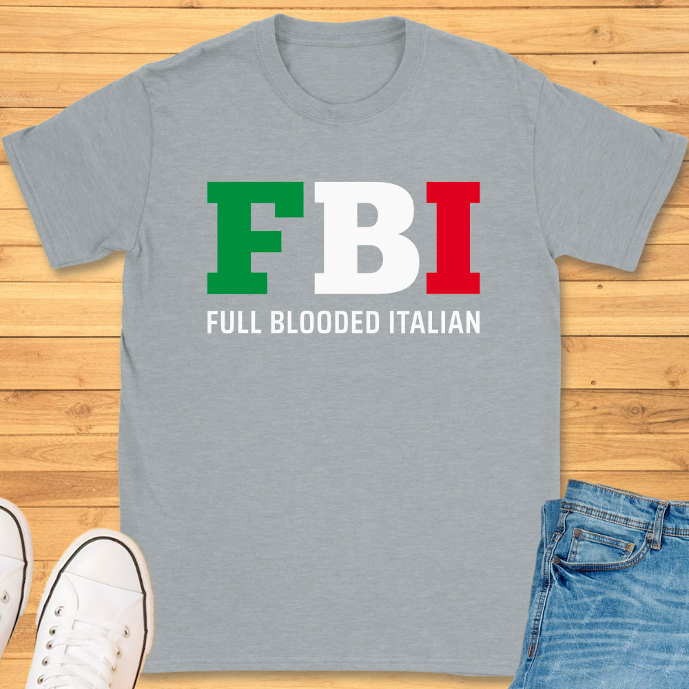 FBI - Full Blooded Italian T-Shirt