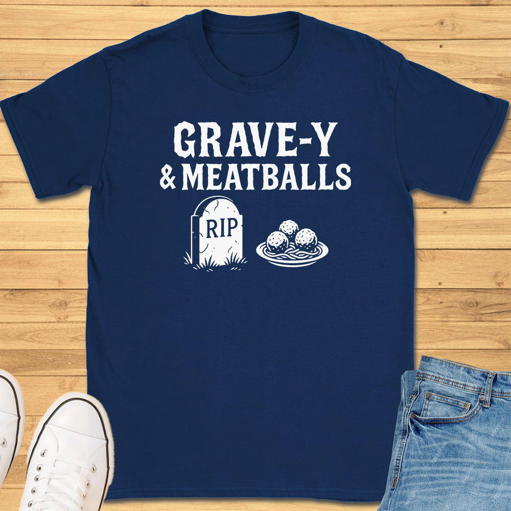 Grave-y and Meatballs T-Shirt