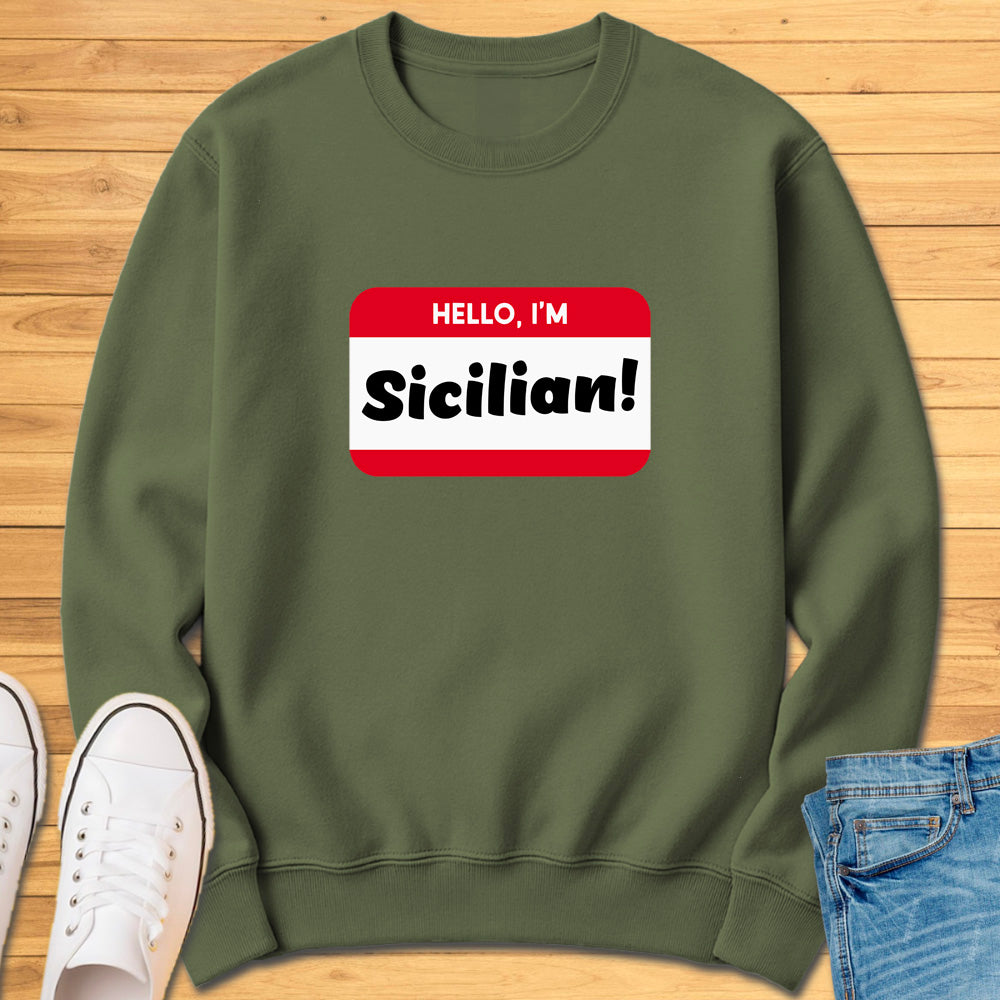 Hello, Im Sicilian! Sweatshirt