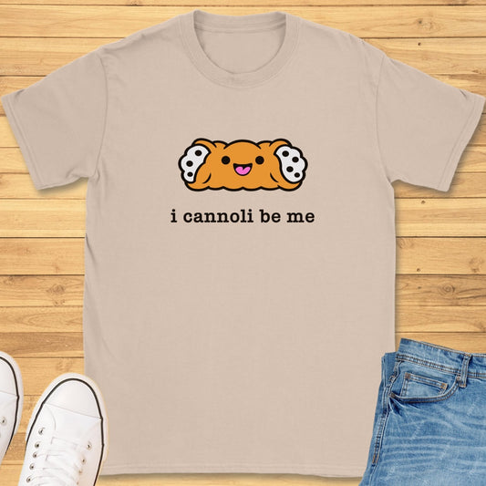 I Cannoli Be Me T-Shirt