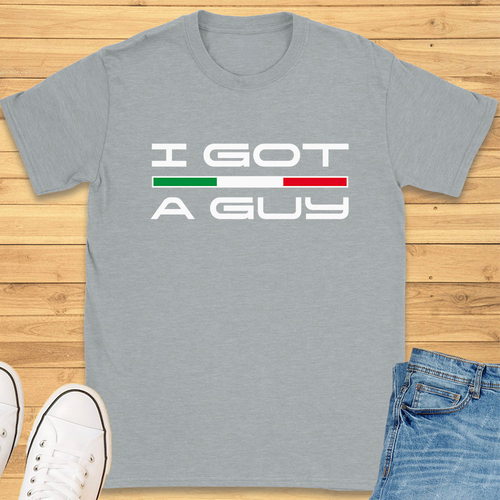 I Got A Guy Tricolor T-Shirt