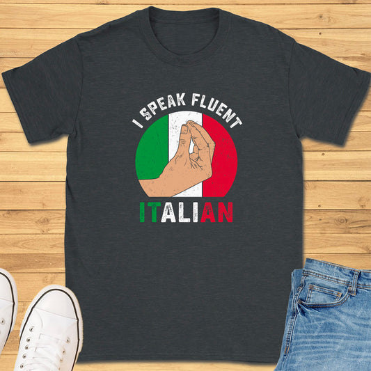 I Speak Fluent Italian T-Shirt