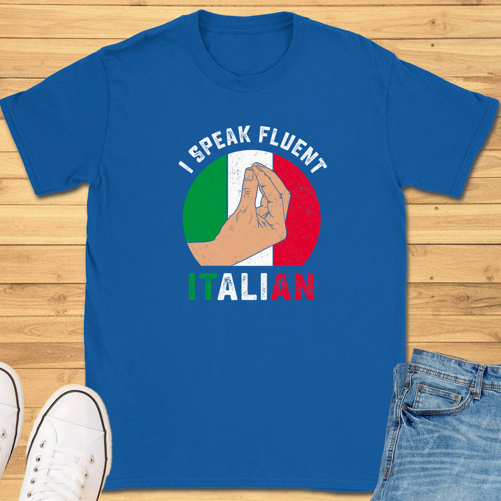 I Speak Fluent Italian T-Shirt