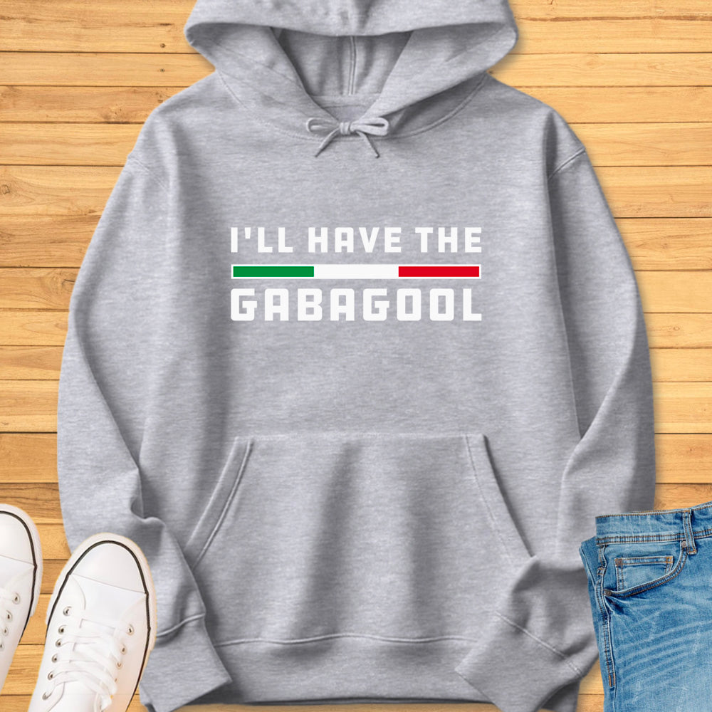 I'll Have The Gabagool Hoodie