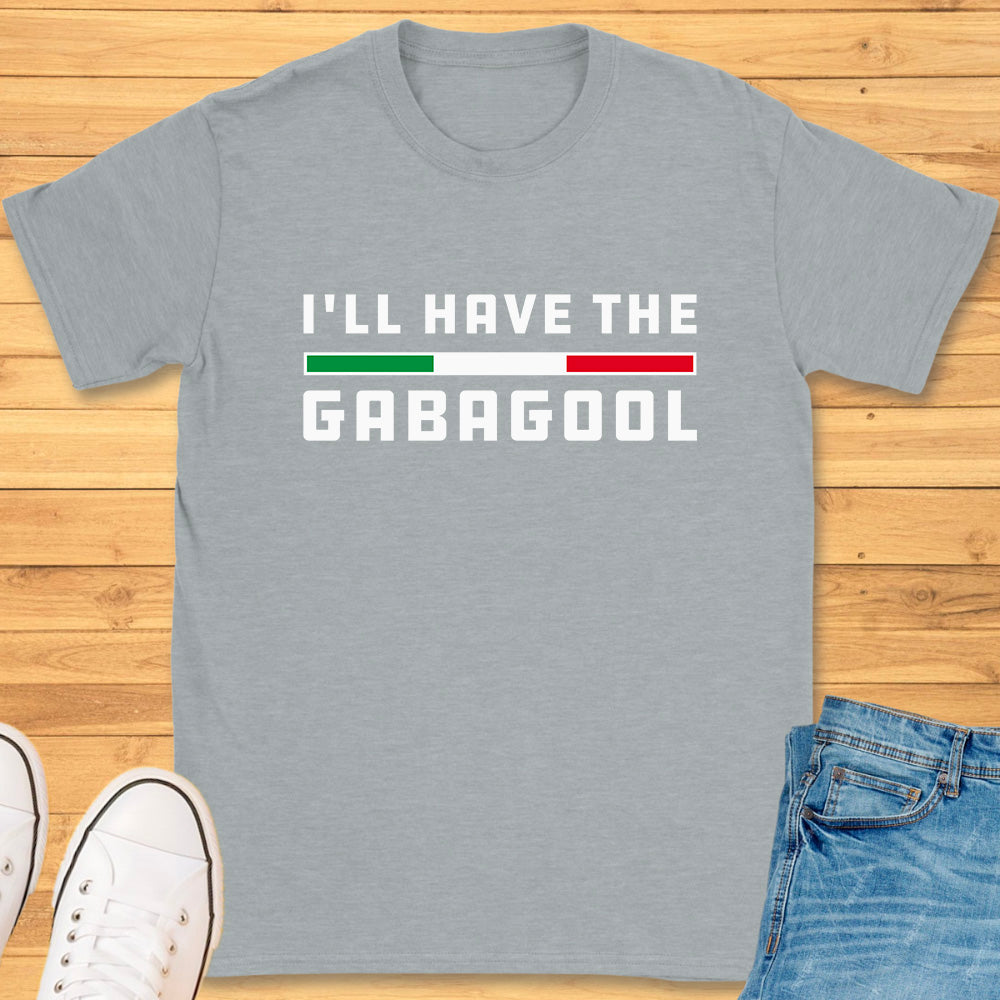 I'll Have The Gabagool T-Shirt