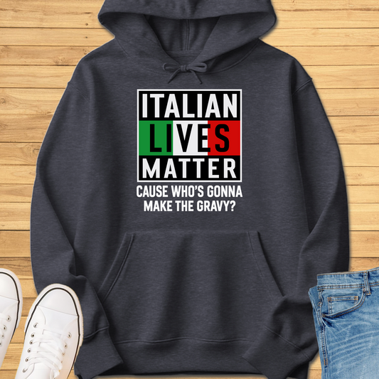 Italian Lives Matter Hoodie - Gravy!