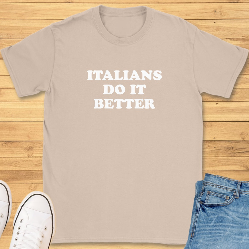 Italians Do It Better T-Shirt