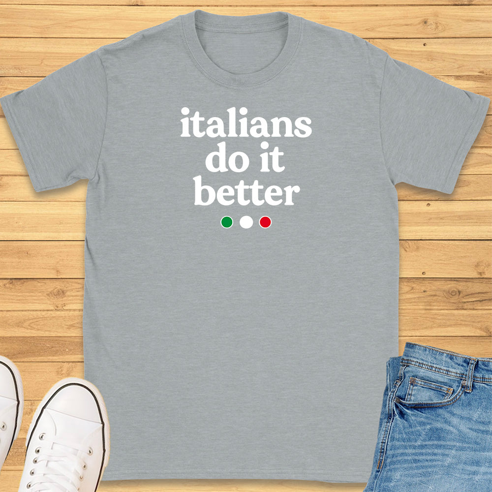 Italians Do It Better T-Shirt