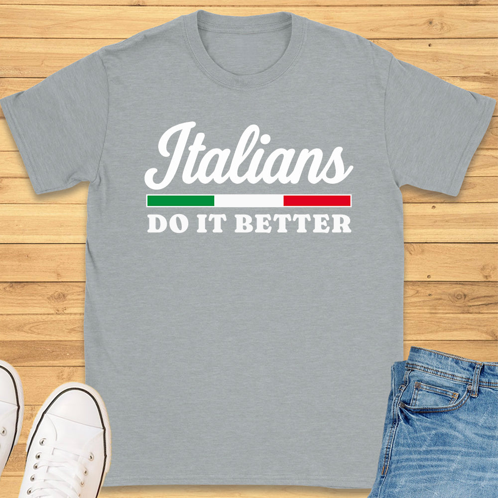 Italians Do It Better T-Shirt