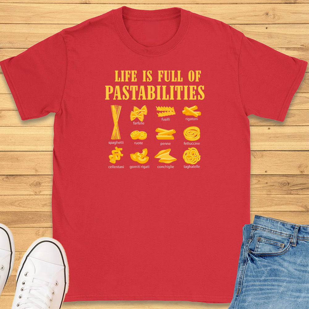Life is Full of Pastabilities T-Shirt