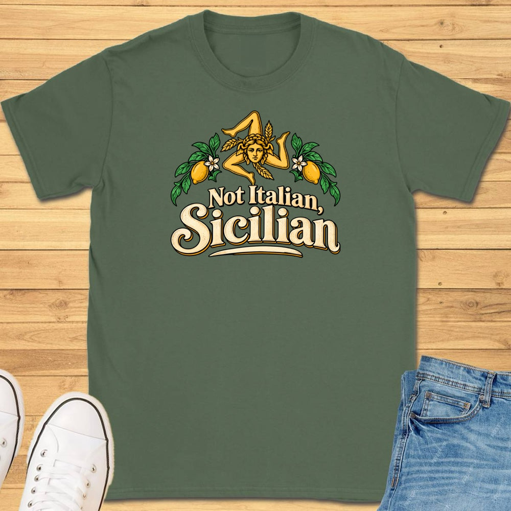 Not Italian, Sicilian T-Shirt