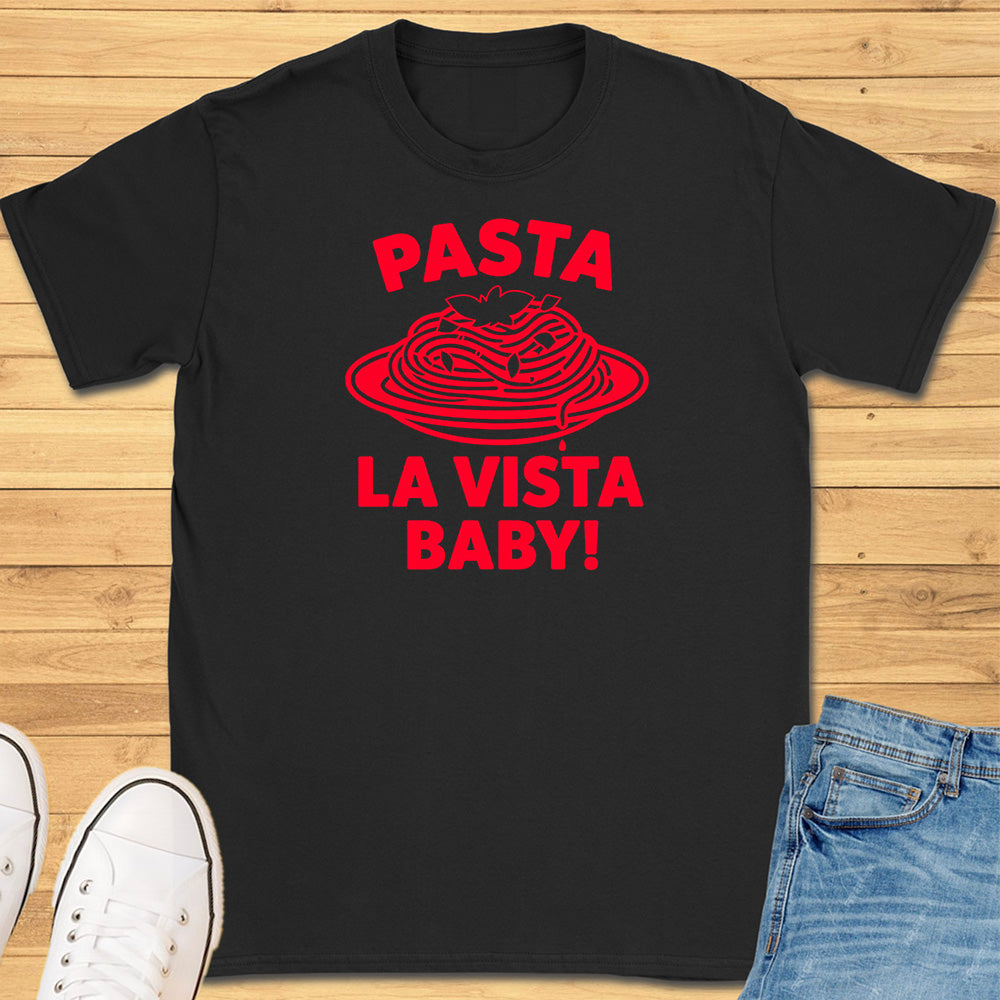 Pasta La Vista Baby T-Shirt