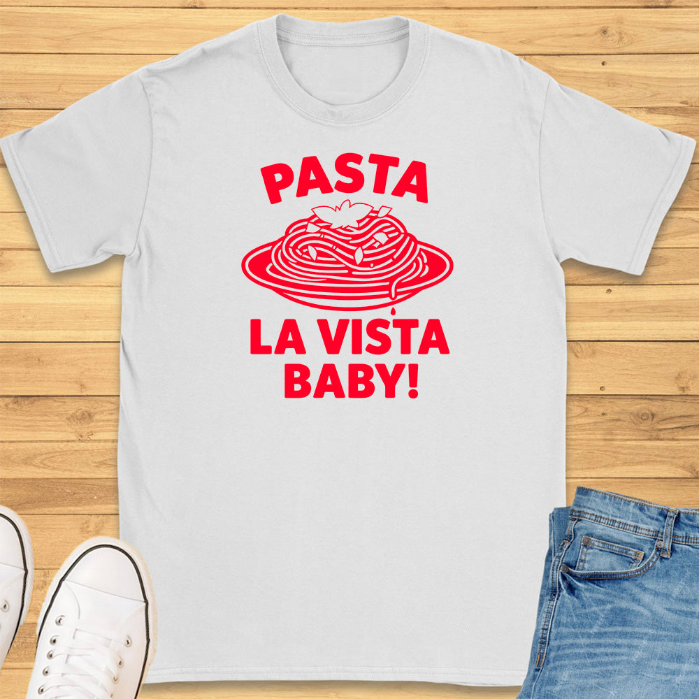 Pasta La Vista Baby T-Shirt