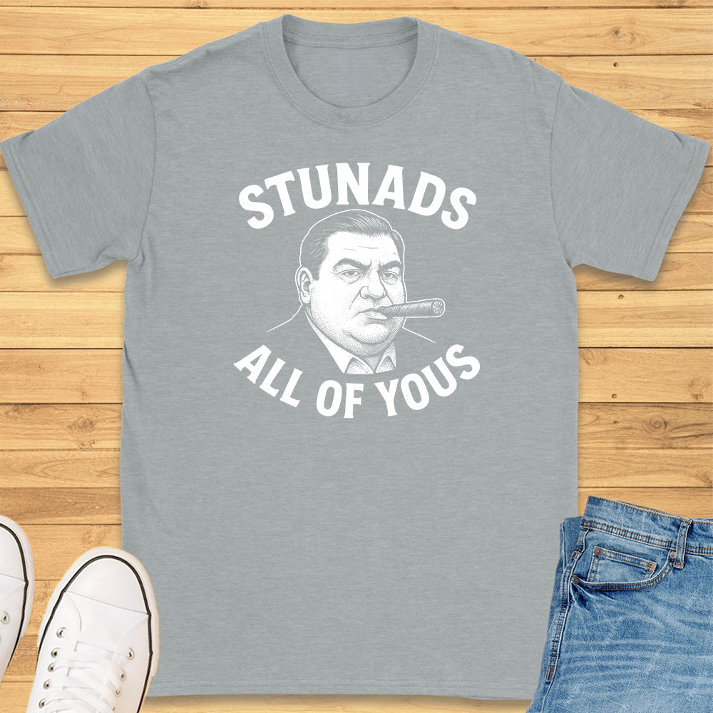Stunads All Of Yous T-Shirt