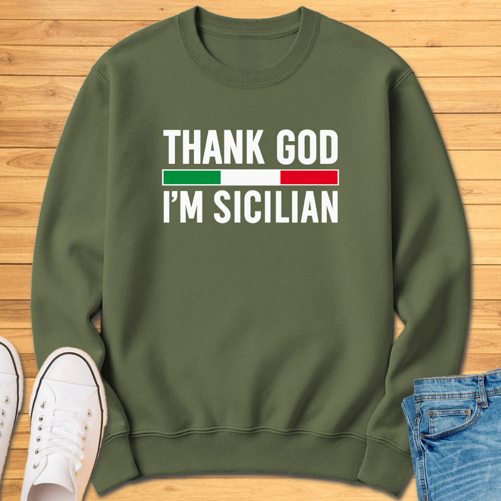 Thank God I'm Sicilian Sweatshirt