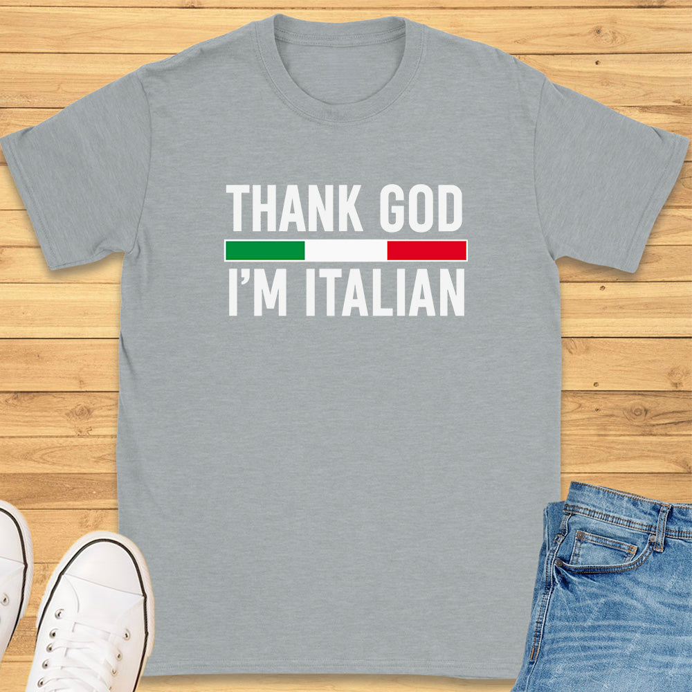 Thank God I'm Italian T-Shirt