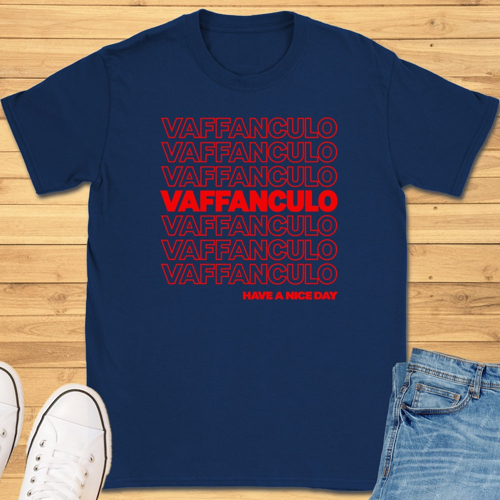 Vaffanculo Have a Nice Day T-Shirt