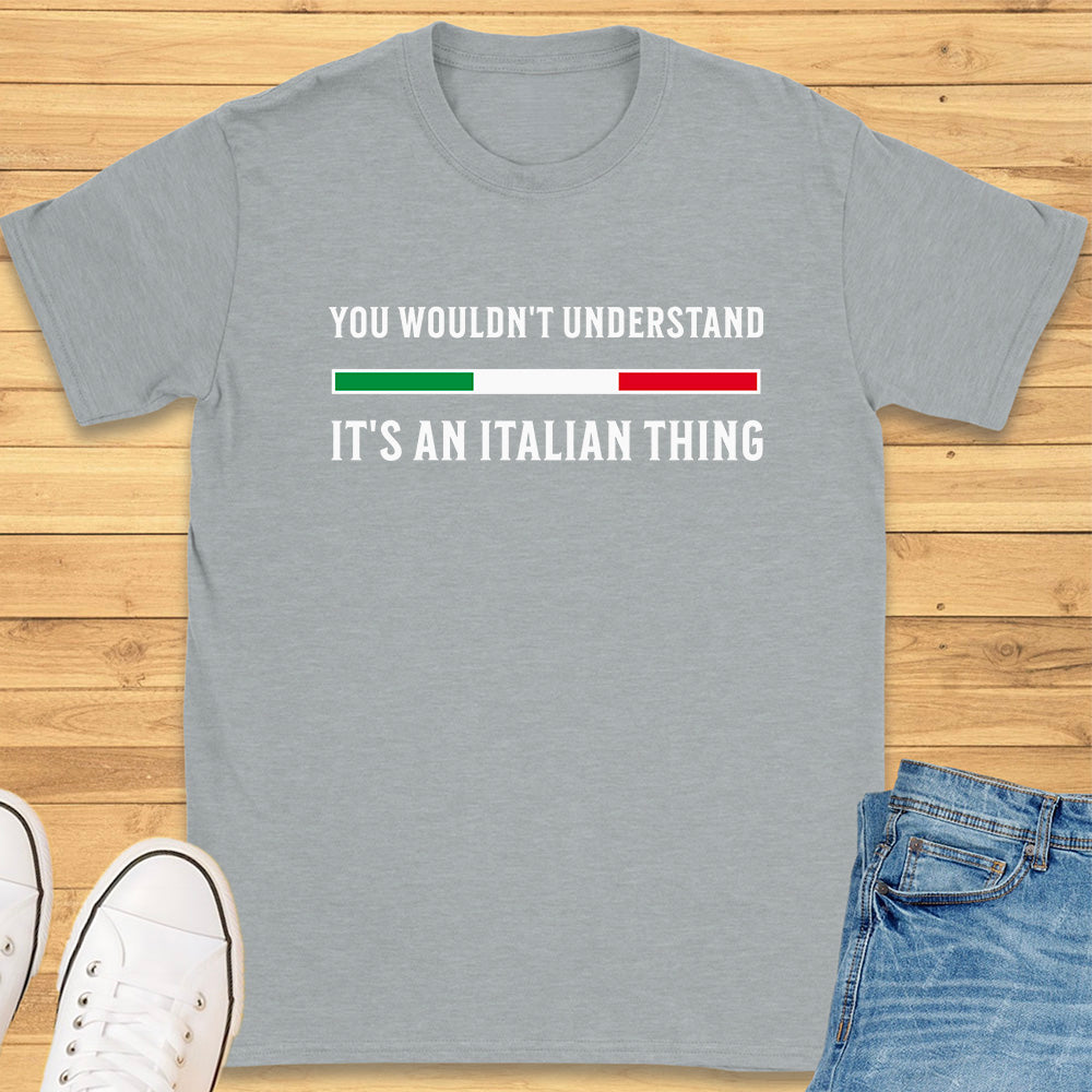 It's An Italian Thing T-Shirt