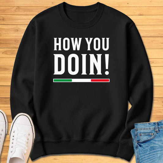 How You Doin! Sweatshirt
