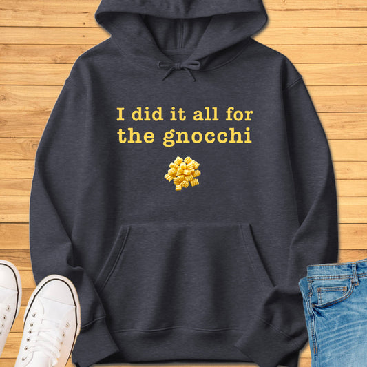 I Did It All For The Gnocchi Hoodie