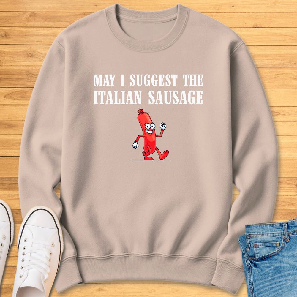 May I Suggest the Italian Sausage Sweatshirt