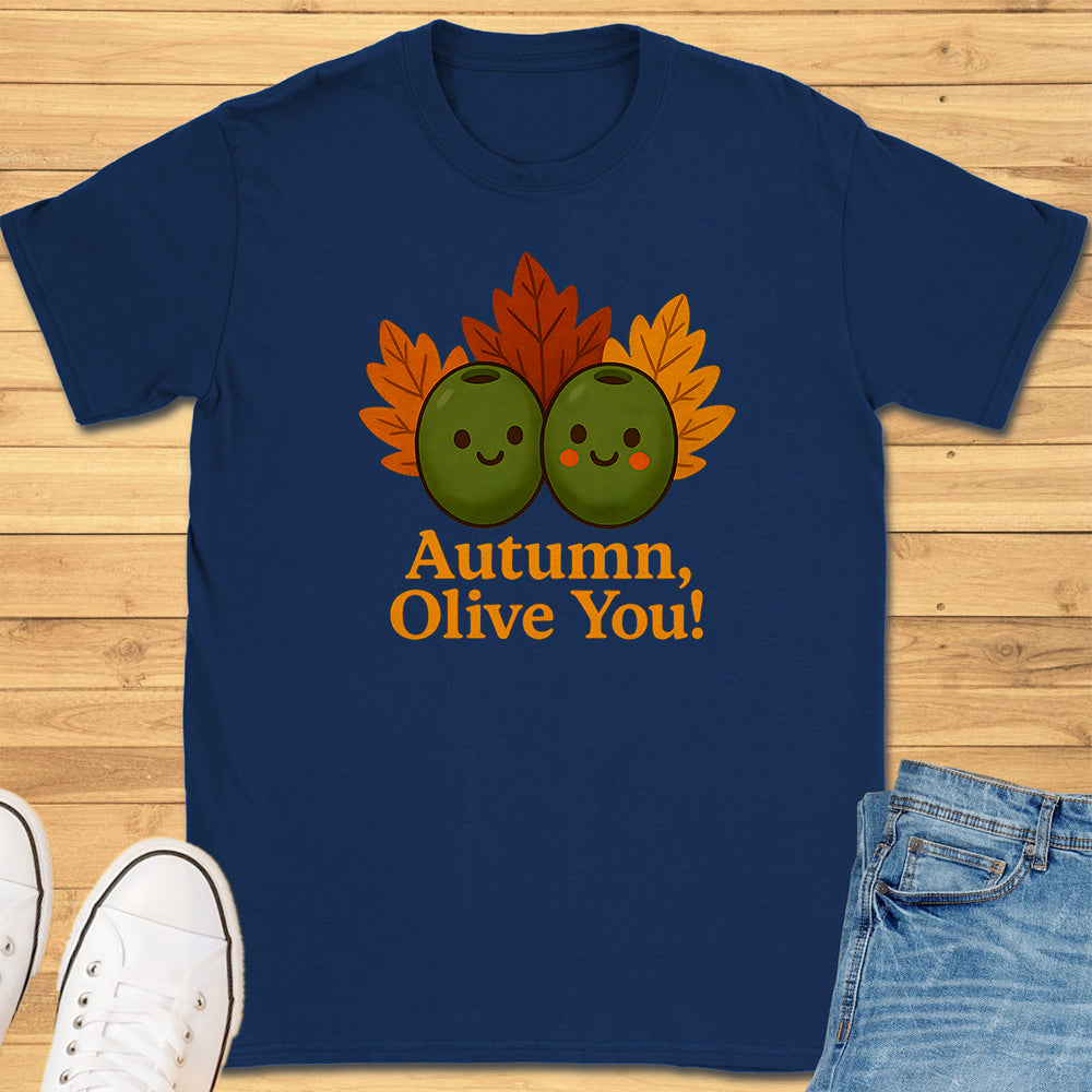 Autumn Olive You T-Shirt