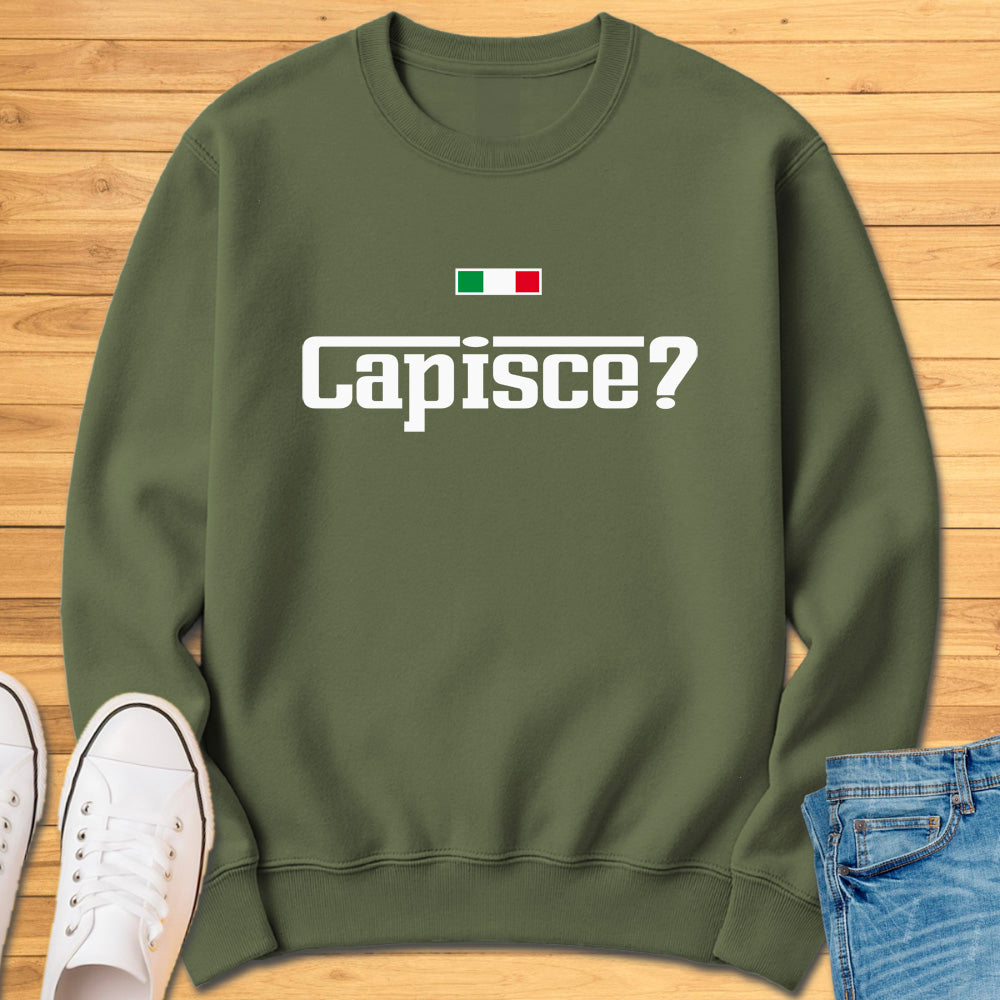 Capisce? Sweatshirt