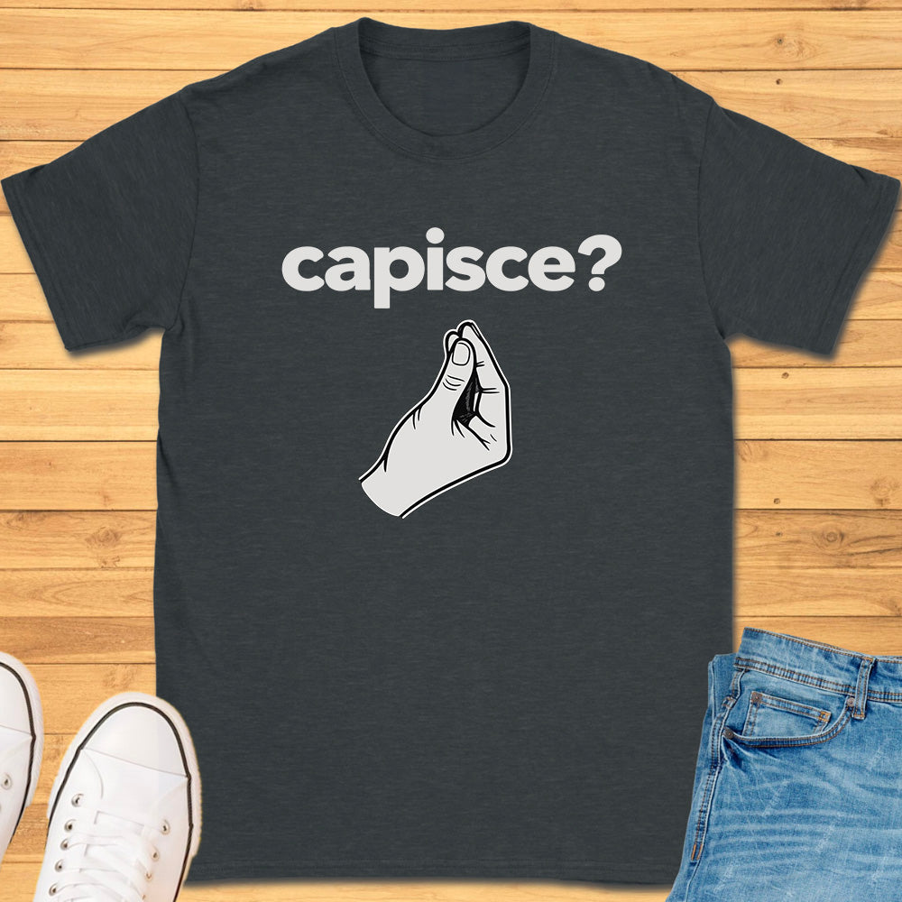 Capisce Italian Hand Gesture T-Shirt