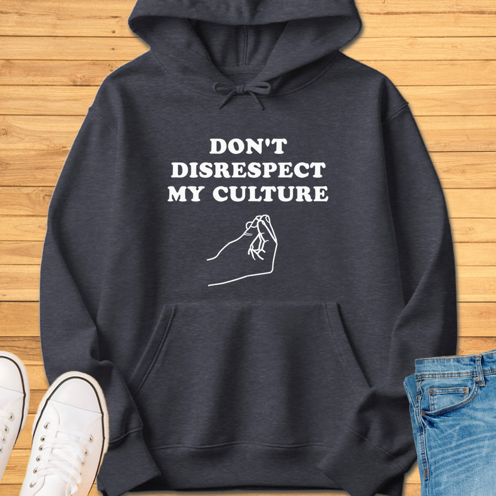 Don't Disrespect My Culture Hoodie