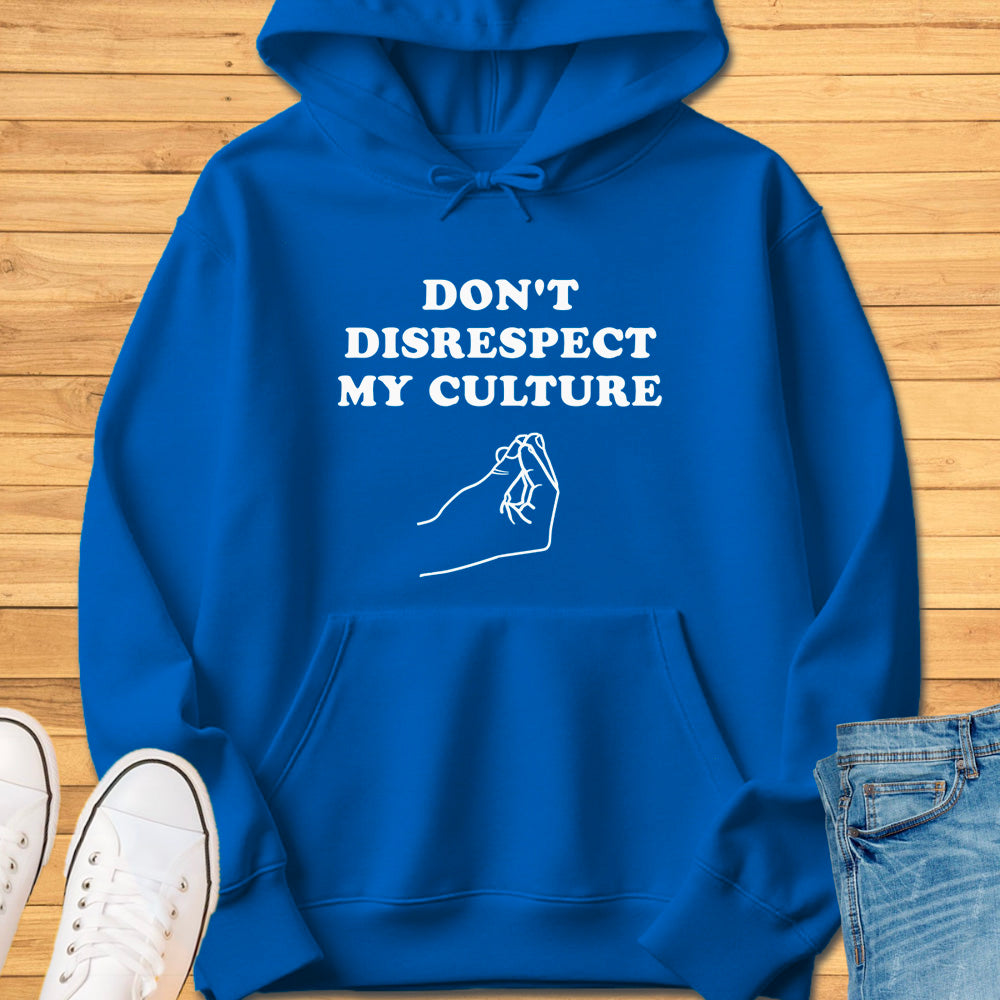 Don't Disrespect My Culture Hoodie