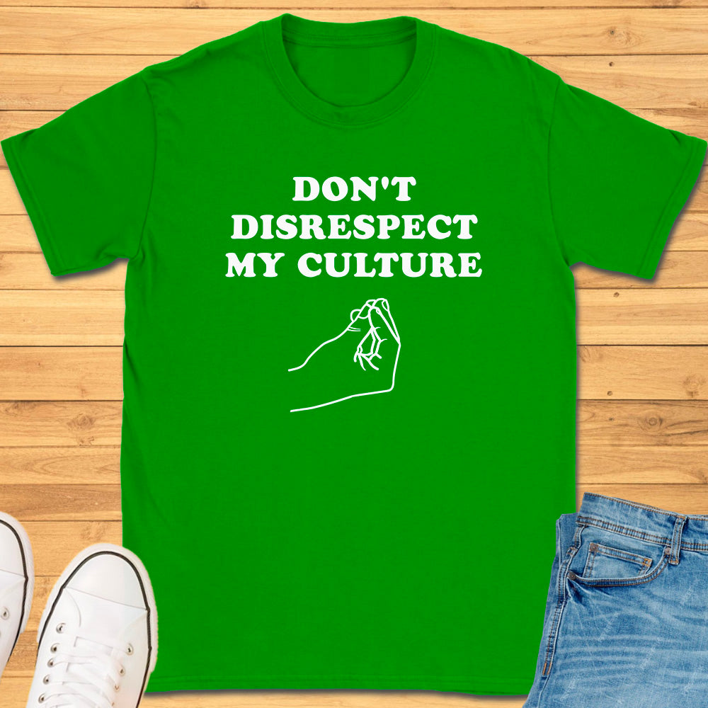 Don't Disrespect My Culture T-Shirt