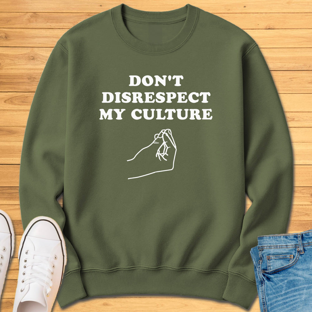 Don't Disrespect My Culture Sweatshirt