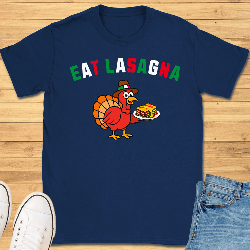 Eat Lasagna Italian Turkey T-Shirt