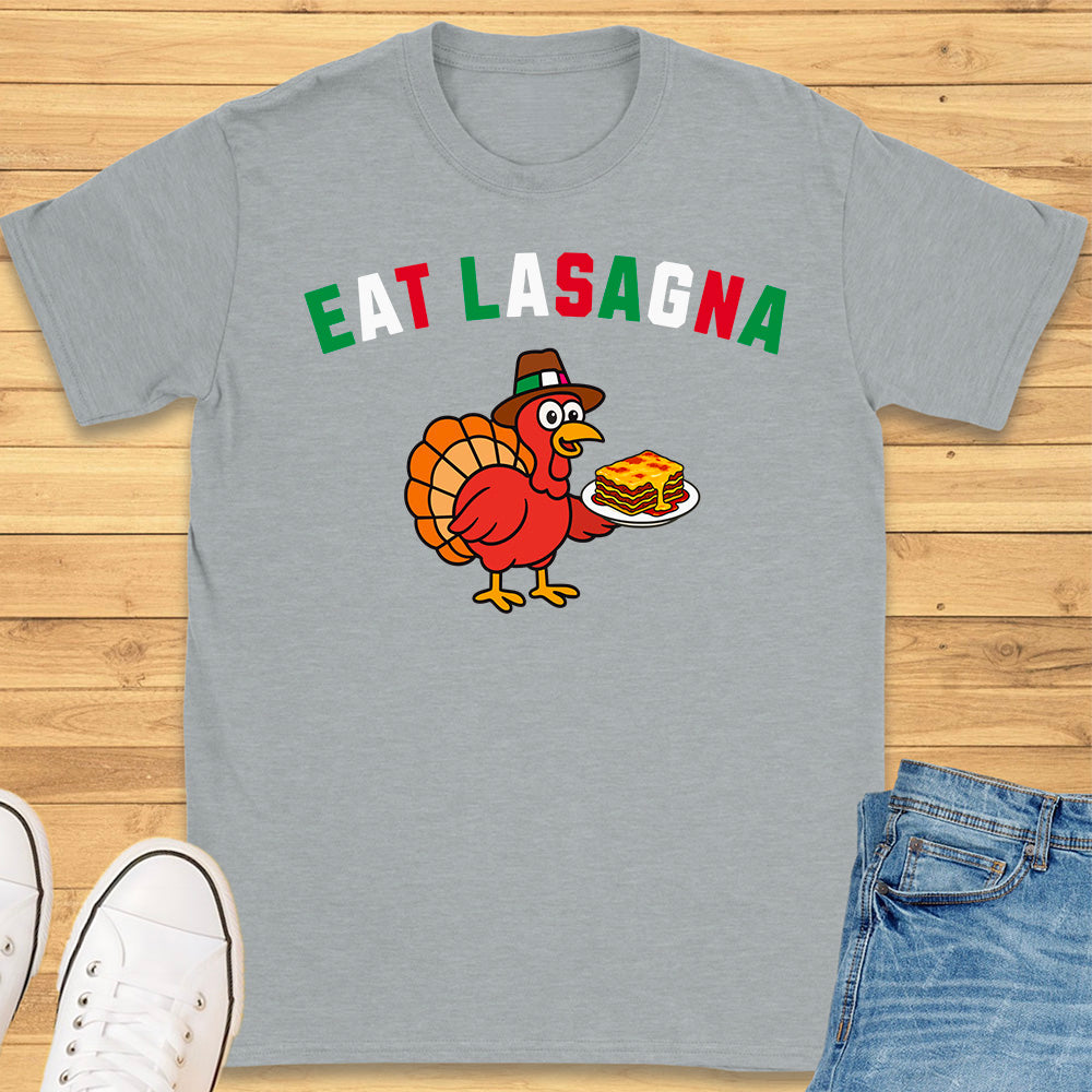 Eat Lasagna Italian Turkey T-Shirt