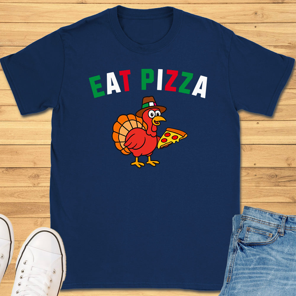 Eat Pizza Italian Turkey T-Shirt