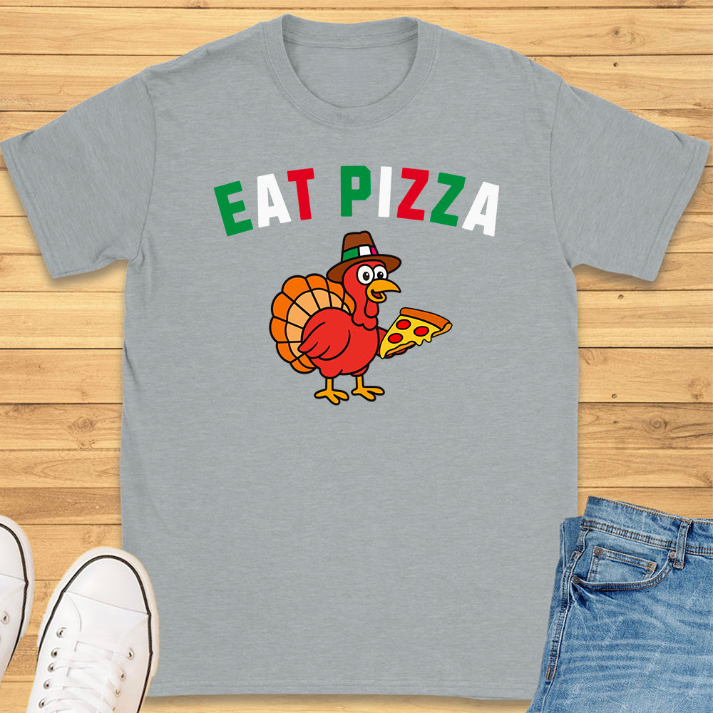 Eat Pizza Italian Turkey T-Shirt