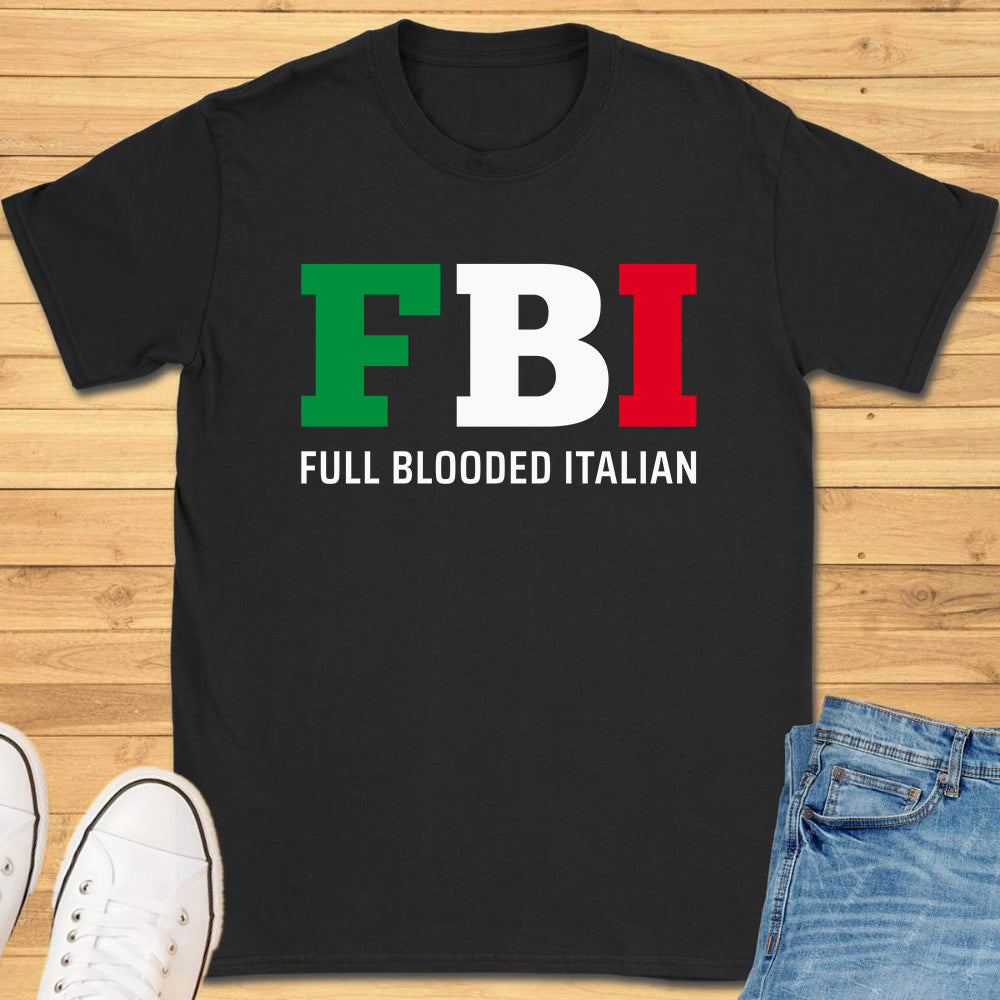 FBI - Full Blooded Italian T-Shirt