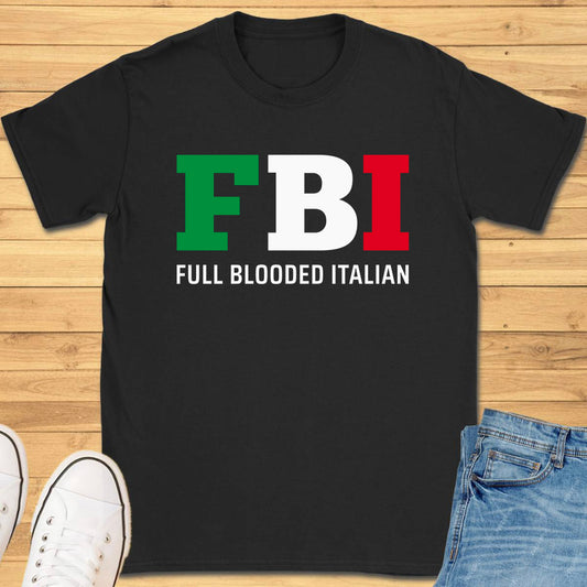 FBI - Full Blooded Italian T-Shirt