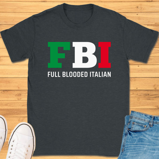 FBI - Full Blooded Italian T-Shirt