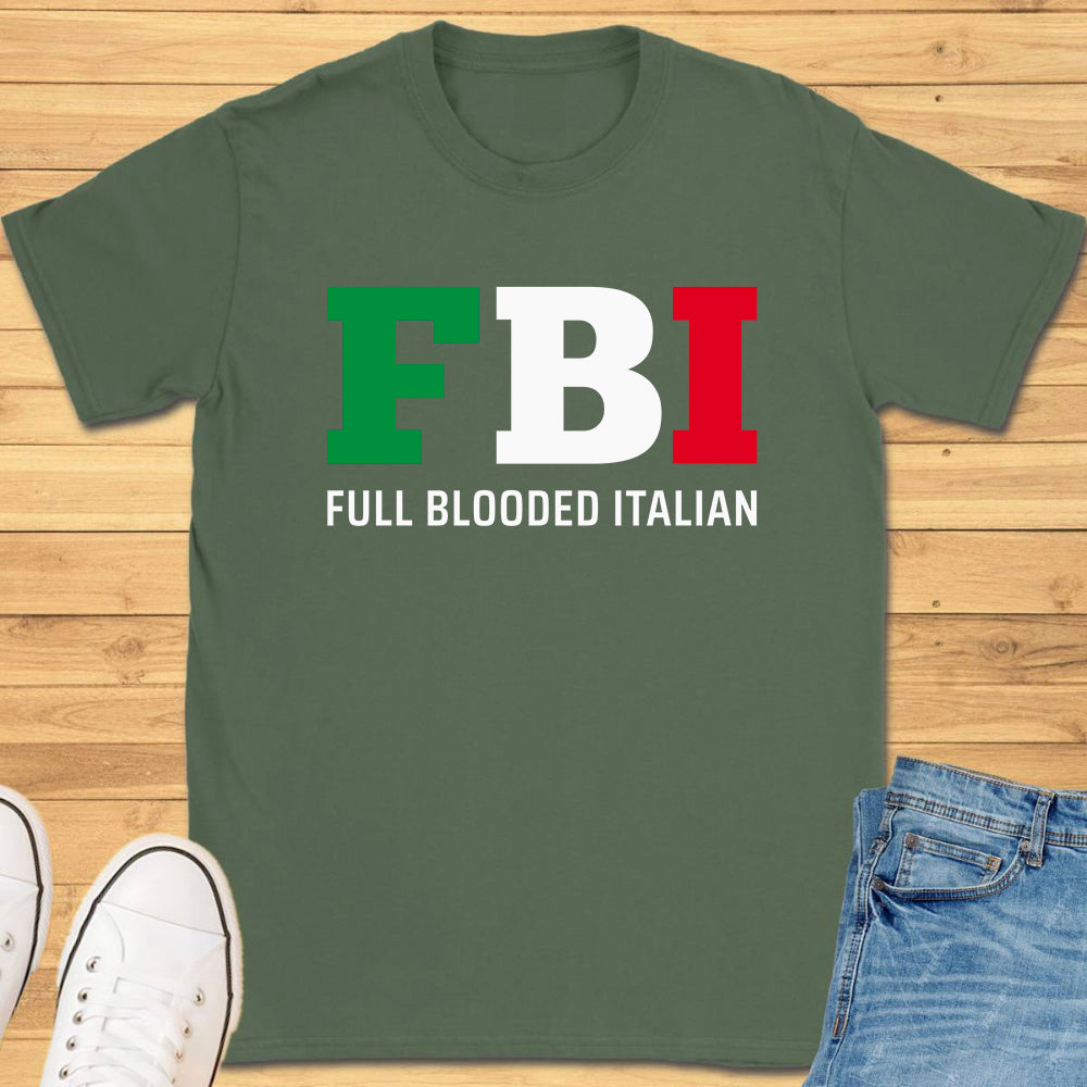 FBI - Full Blooded Italian T-Shirt