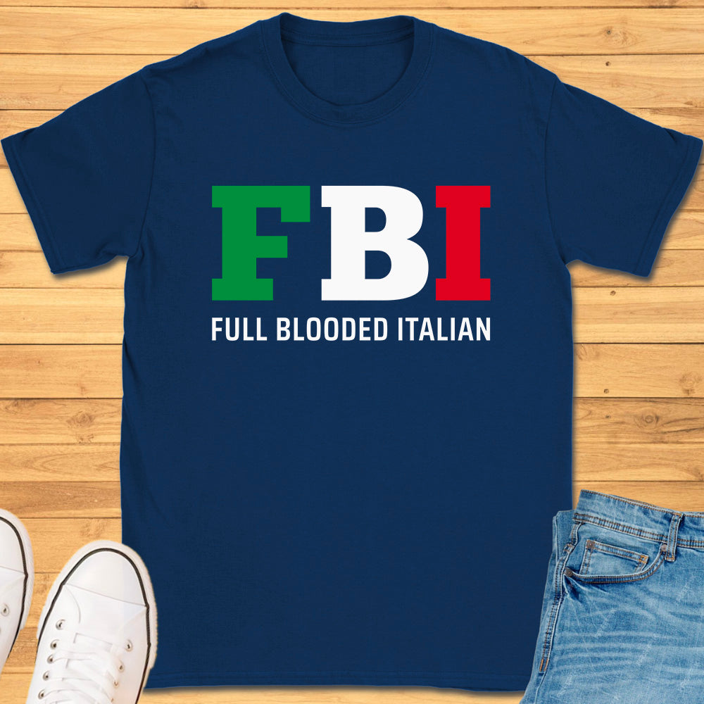 FBI - Full Blooded Italian T-Shirt