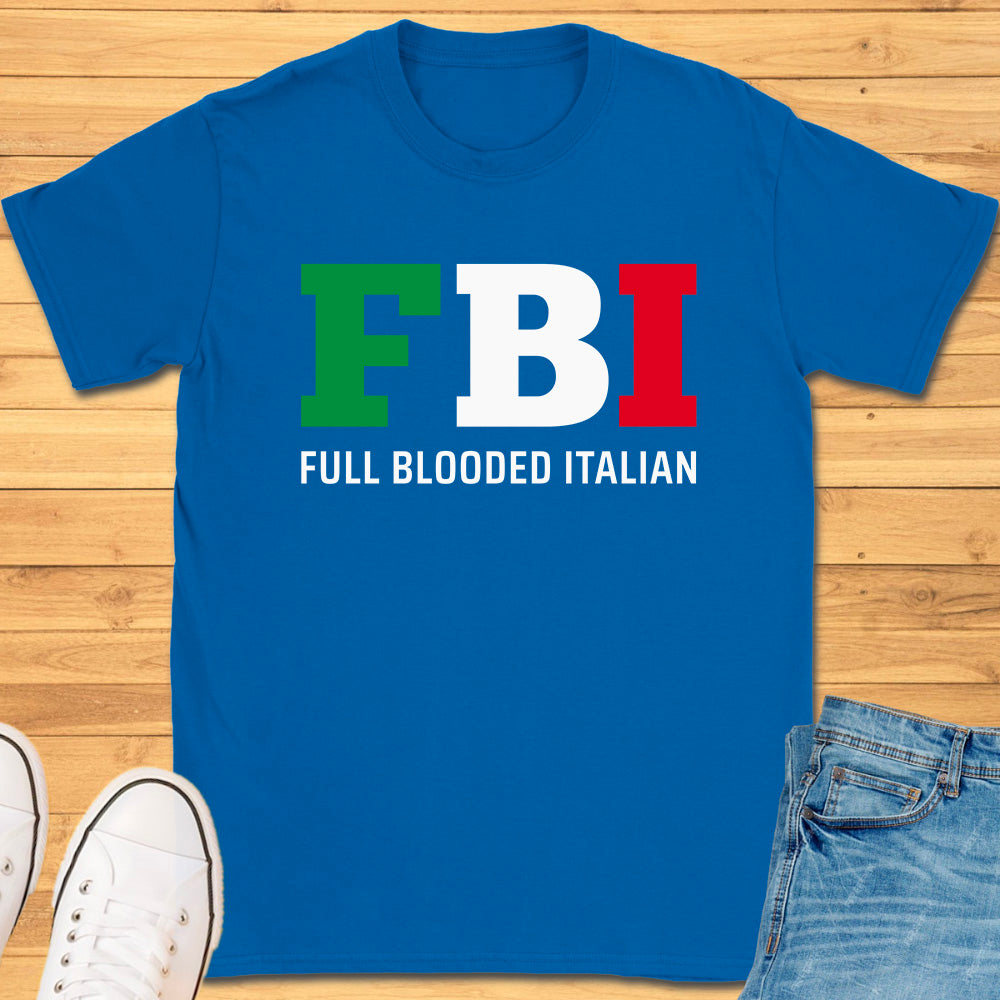 FBI - Full Blooded Italian T-Shirt