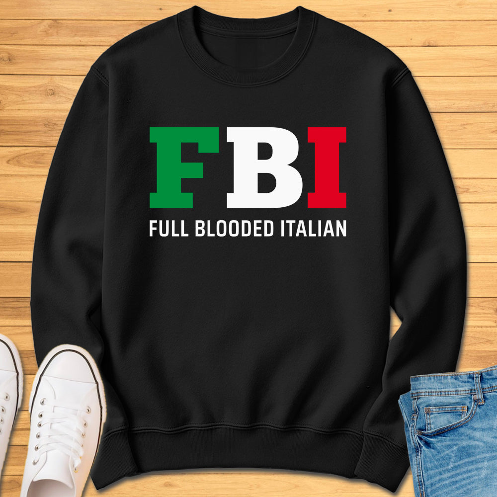 FBI - Full Blooded Italian Sweatshirt