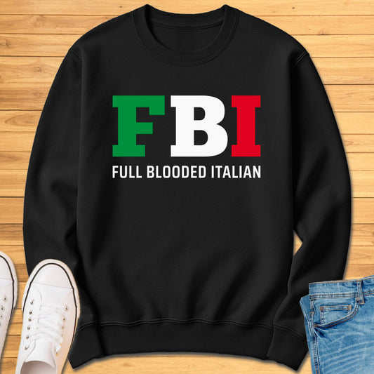 FBI - Full Blooded Italian Sweatshirt