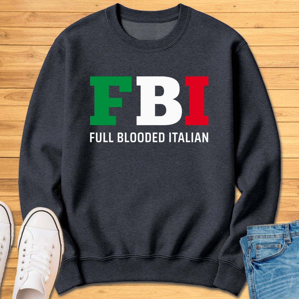 FBI - Full Blooded Italian Sweatshirt