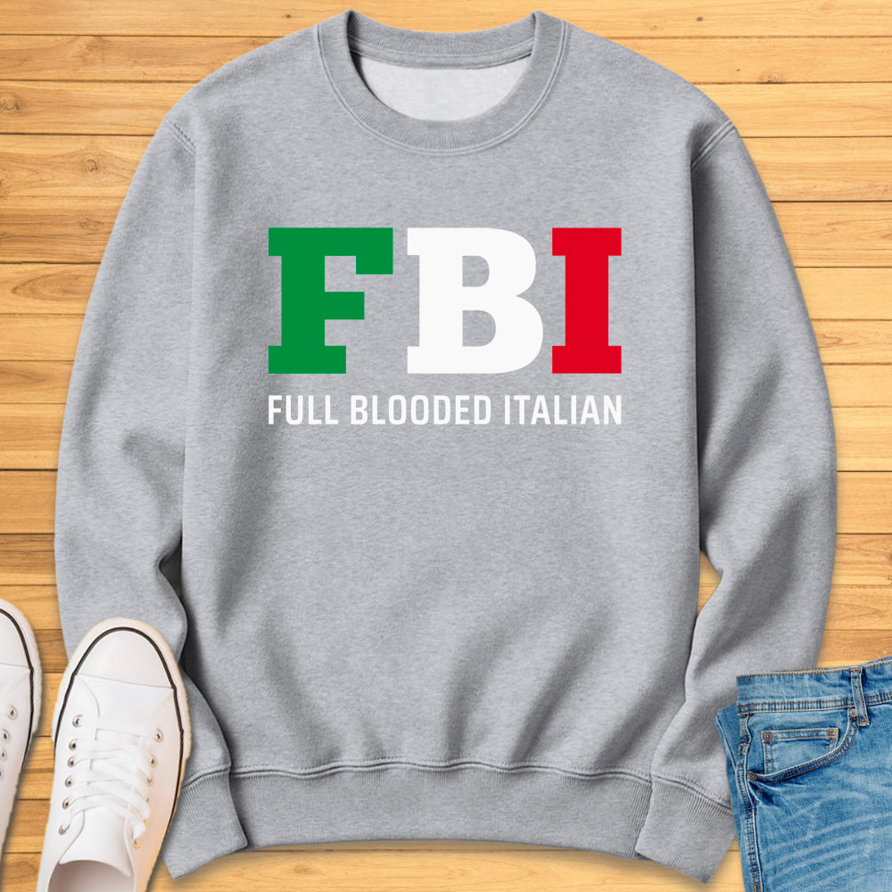 FBI - Full Blooded Italian Sweatshirt