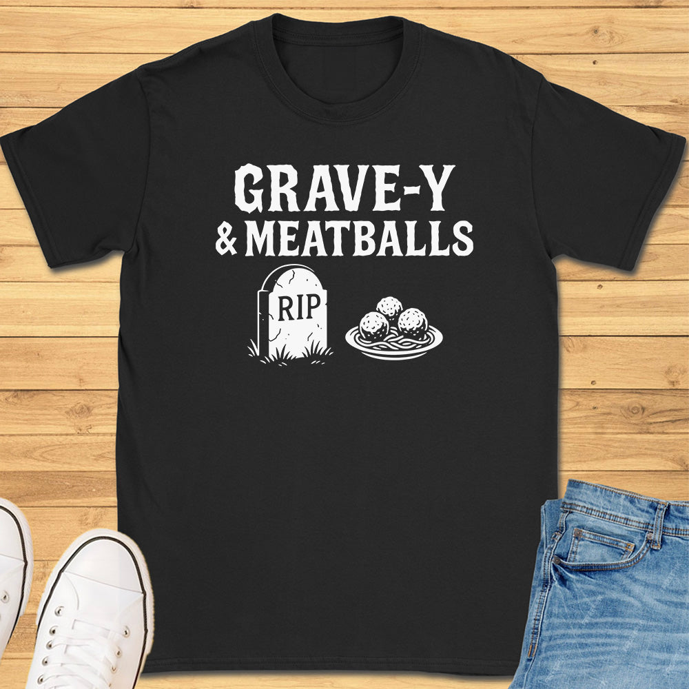 Grave-y and Meatballs T-Shirt