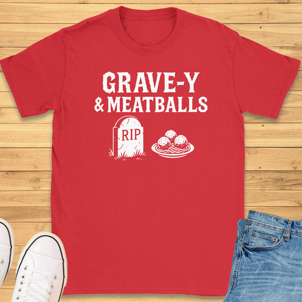 Grave-y and Meatballs T-Shirt